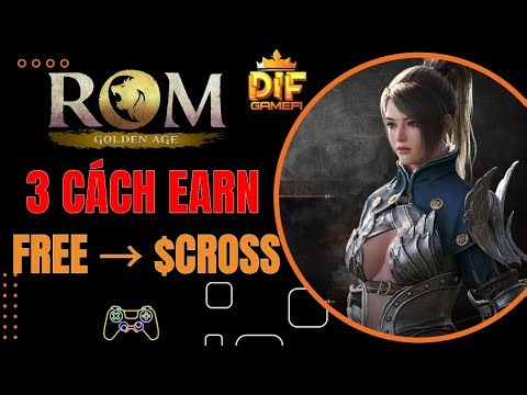 [ROM: Golden Age on CROSS] FREE TO PLAY – 3 Ways to Earn $CROSS for Beginners
