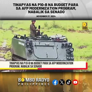Tinapyas na P10 Billion na budget para sa AFP modernization program, nabalik sa senado | BOMBO RADYO PHILIPPINES