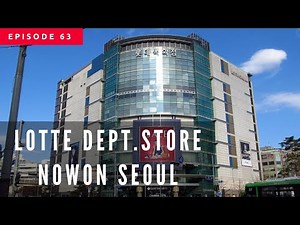 Full walking tour of Lotte Department Store in Nowon, Seoul, South Korea. [롯데백화점(노원점)]