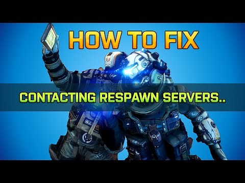 🔨HOW TO FIX TITANFALL 2 CONTACTING RESPAWN SERVERS