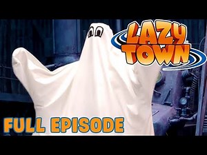 Lazy Town 👻 Ghost Stoppers 👻 | Full Episode