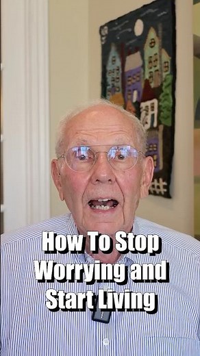 How To Stop Worrying and Start Living