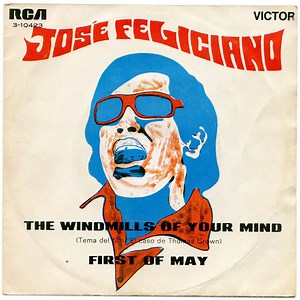 José Feliciano - The Windmills Of Your Mind / First Of May