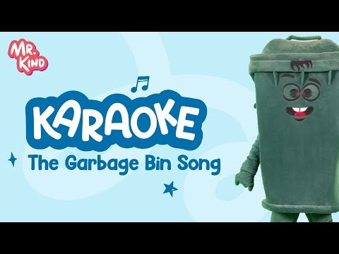 Karaoke The Garbage Bin Song | Mr. Kind | Fun Educational Videos For Kids