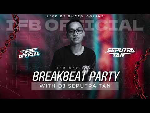LIVE DJ DUGEM ONLINE BREAKBEAT PARTY WITH DJ SEPUTRA TAN