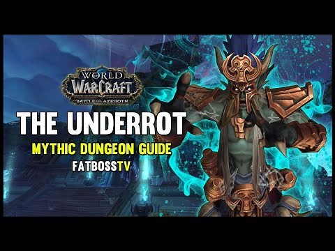 The Underrot Mythic Dungeon Guide - FATBOSS
