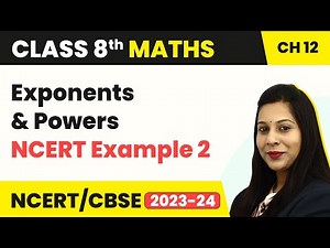 Exponents and Powers - NCERT Example 2 | Class 8 Maths Chapter 12