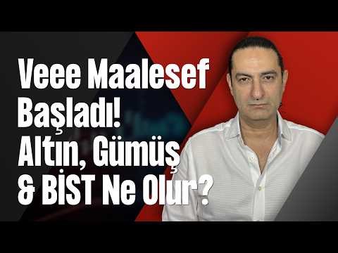 Veee Maalesef Başladı! Altın, Gümüş & BİST Ne Olur?