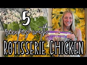 5 AMAZING Recipes Using Rotisserie Chicken | The EASIEST Meals | Molly Purcell
