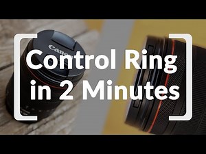 Canon Control Ring in 2 minutes