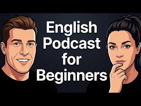 English Podcast for Beginners | Easy Podcast for Easy English Conversation (A2-B1)