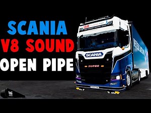ETS2 1.47 SCANIA S770 V8 OPEN PIPE SOUND MOD