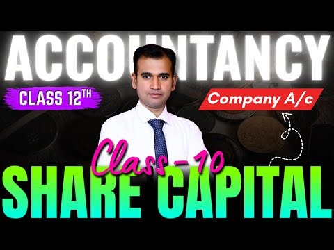 Share Capital || Company A/c || Class-12th || Class-10