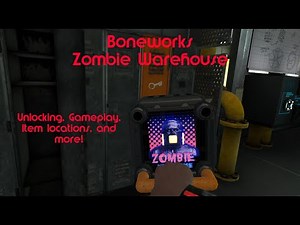 Boneworks - Zombie Warehouse - Unlocking, Gameplay, Item locations, and more!