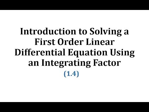 (1.4) Introduction to Solving a First Order Linear Differential Equation Using an Integrating Factor