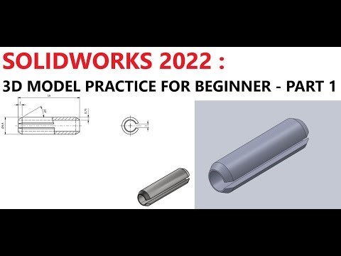 SOLIDWORKS 2022 : 3D MODEL PRACTICE FOR BEGINNER - PART 1