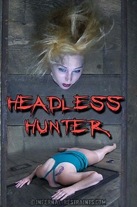 InfernalRestraints.com - Delirious Hunter - Headless Hunter Part 1 HD 720p