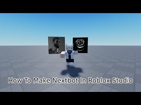 How To Make Your Own Nextbot In Roblox Studio