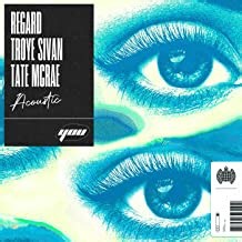 Regard, Troye Sivan, Tate McRae - You (Acoustic)