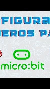 Tutorial micro:bit PRIMEROS PASOS - Configura tu placa microbit y sigue las instrucciones por 1ª vez