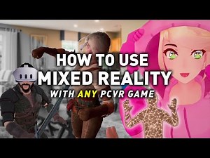 How to use Mixed Reality with PCVR games (Virtual Desktop Passthrough)