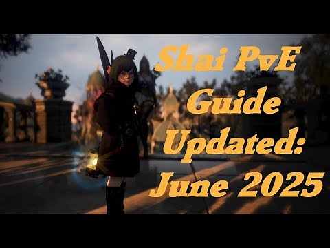 Shai PvE Guide (Updated June 2025)