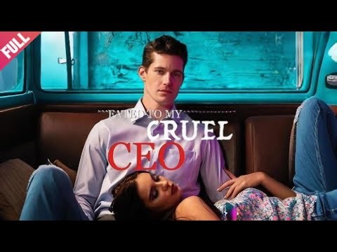 [FULL]💖Fated to My Cruel CEO🔥Eternal-love💖ENG SUB💖CEO💖LOVE💖ROMANTIC💖Childhood-promise💖Fate