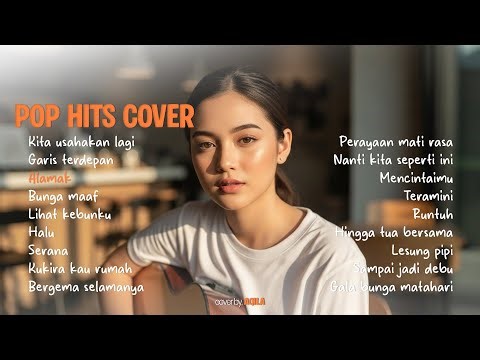 Playlist Pop Hits Cover || Lagu Trending Spotify Pop Indo ~ Alamak, Lihat kebunku, Garis terdepan