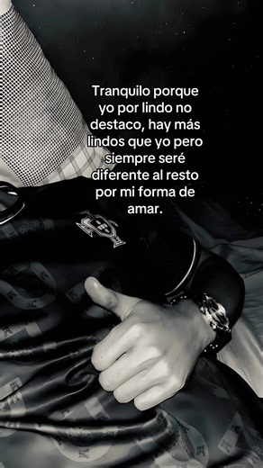 Tranquilo, yo por lindo no destaco: Frase sobre mi forma de amar