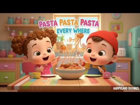 🍝 Pasta Pasta Pasta Everywhere! | Fun Food Song for Kids | HAPPYLAND RHYMES