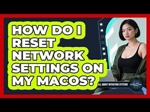 How Do I Reset Network Settings On My macOS?