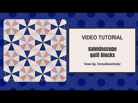 Video tutorial: Kaleidoscope blocks - quick and easy quilting