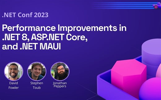 Performance Improvements in .NET 8, ASP.NET Core, and .NET MAUI | .NET Conf 2023