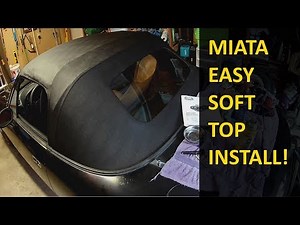 Easy Miata Soft Top Install How To