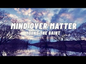 Young The Gaint: Mind Over Matter (Lyrics)