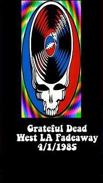 Grateful Dead West LA Fadeaway 1985 #okiedeadhead #gratefuldead
