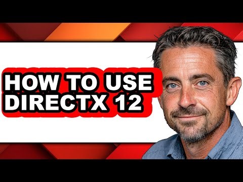 How to Use Directx 12 - Step by Step