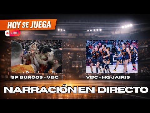 🔴 EN DIRECTO | Valencia Basket HOY: Burgos vs VBC + FINAL Copa de la Reina vs Jairis 🔥 ACB y Final