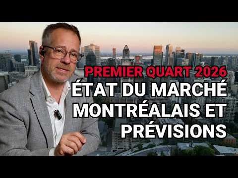 Marché immobilier Montréal: Premier quart et prévisions 2026
