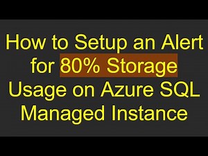 How to Setup an Alert for 80% Storage Usage on Azure SQL Managed Instance
