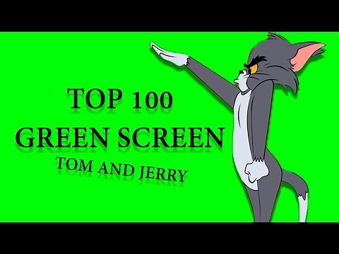 TOP 100 TOM AND JERRY GREEN SCREEN