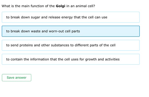 What is the main function of the Golgi in an animal cell?  to b... | Filo