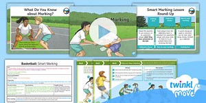 Twinkl Move PE - Year 5 Basketball Lesson 5 - Smart Marking