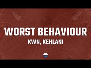 kwn - worst behaviour (Lyrics) ft. Kehlani