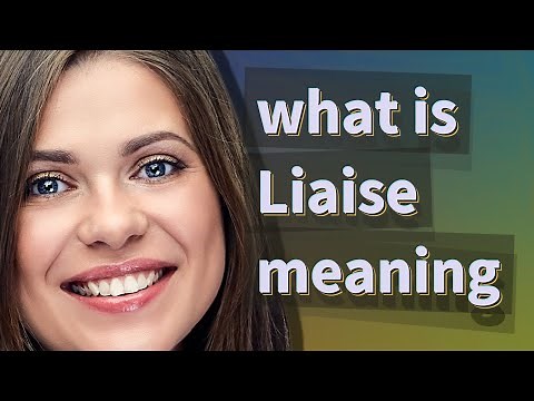 Liaise | meaning of Liaise