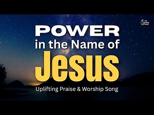 Power in the Name of Jesus | English Christian Worship Song With Lyrics