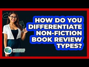 How Do You Differentiate Non-fiction Book Review Types? - The Language Library