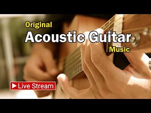 (No Ads) - (No AI) - 8 Hours of Instrumental Acoustic Guitar - Positive Energy - Feel Good Vibes