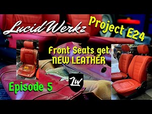 Project E24 - BMW 633csi Restoration - Ep.5 - Reupholstering 40-Year-Old Front Seats