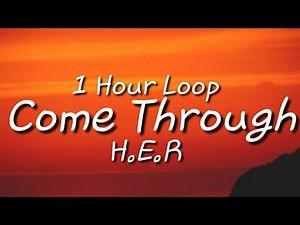 H.E.R - Come Through {One Hour Loop}